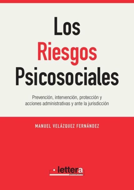 Los Riesgos Psicosociales: Prevención, intervención, protección y acciones administrativas y ante la jurisdicción
