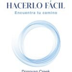 El don de hacerlo fácil: Encuentra tu camino