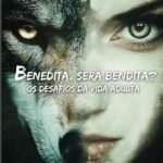 Benedita, Será Bendita?: Os desafios da vida adulta