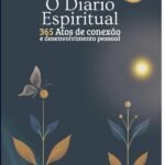 O Diário Espiritual: 365 atos de conexão e desenvolvimento pessoal