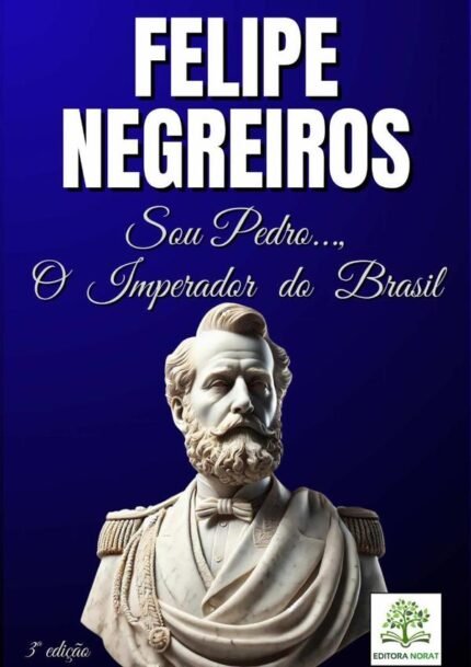 Sou Pedro..., O Imperador Do Brasil: 3ª EDIÇÃO