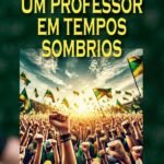 Um Professor Em Tempos Sombrios