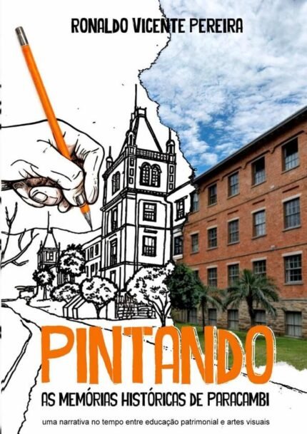 Pintando As Memórias Históricas De Paracambi: uma narrativa no tempo entre educação patrimonial e artes visuais
