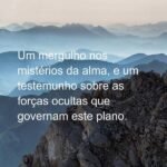 Céu E Inferno: Um mergulho nos mistérios da alma, e um testemunho sobre as forças ocultas que governam este plano.