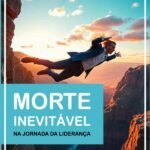 Morte Inevitável: na Jornada da Liderança