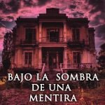 Bajo la sombra de una mentira