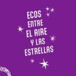 Ecos entre el aire y las estrellas