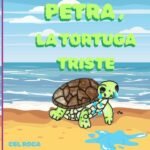 Petra, La Tortuga Triste.