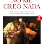 Yo no me creo nada: Una mirada escéptica a las tendencias pseudocientíficas de la sociedad actual
