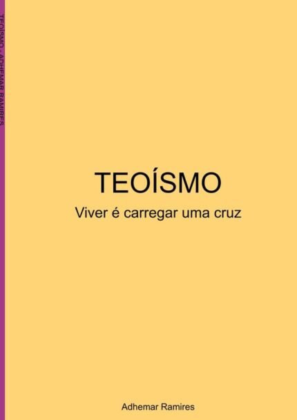 Teoísmo: Viver é carregar uma cruz