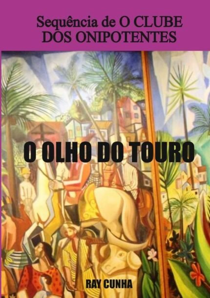 O Olho Do Touro: Sequência de O CLUBE DOS ONIPOTENTES