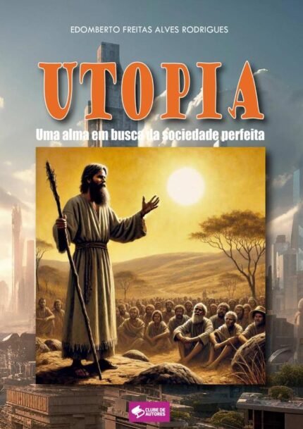 Utopia: Uma alma em busca da sociedade perfeita