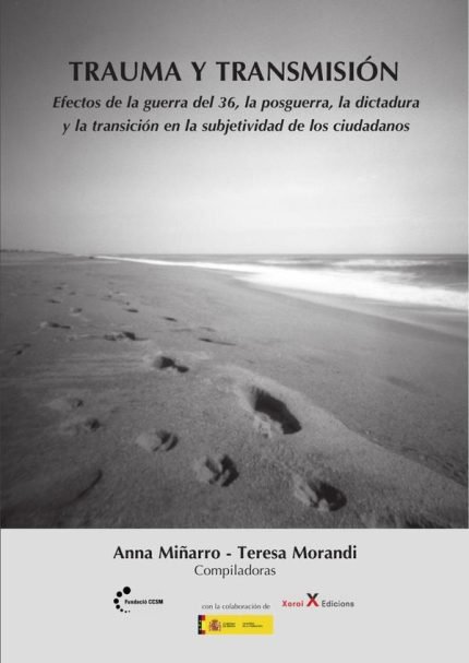 Trauma y transmisión: Efectos de la guerra del 36, la posguerra, la dictadura y la transición en la subjetividad de los ciudadanos