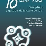 10 Ideas Clave. Disciplina y gestión dela convivencia