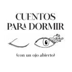 Cuentos para dormir: (con un ojo abierto)