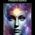 O Poder Da Terceira Visão: O Despertar Espiritual