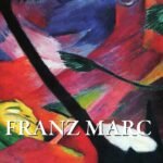 Franz Marc: The Visionary of the Blue Rider