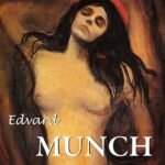 Edvard Munch: The Scream and the Soul