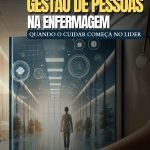 A Arte Da Gestão De Pessoas Na Enfermagem: quando o cuidar começa no líder