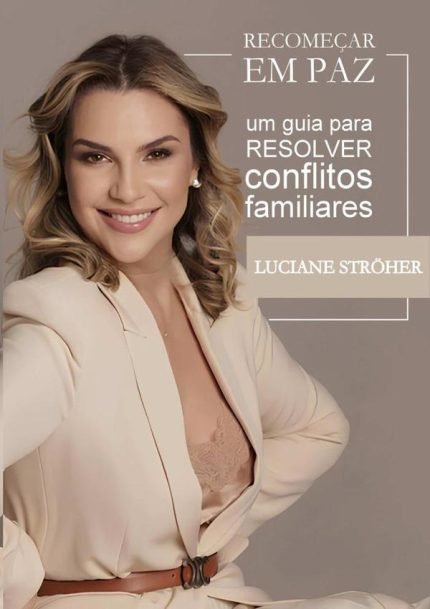 Recomeçar Em Paz: UM GUIA PARA RESOLVER CONFLITOS FAMILIARES