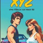 Xyz: Uma Fábula dos Anos 80