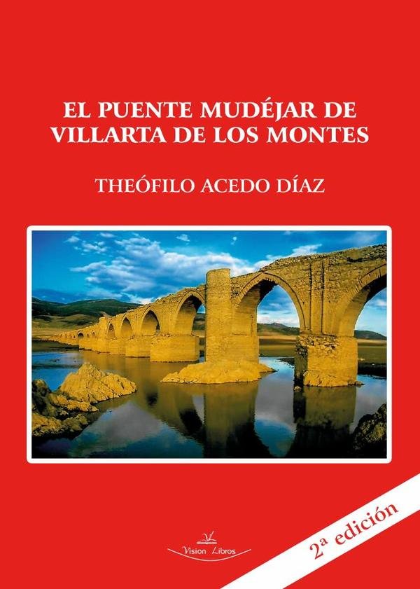 1276249_IMAGEN_TAPA_G_001 El puente Mudéjar de Villarta de los Montes (Badajoz) 2ª edición: Aproximación histórico artística - Imagen 1