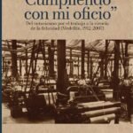 “Cumpliendo con mi oficio”: Del entusiasmo por el trabajo a la ciencia de la felicidad (Medellín, 1912-2007)