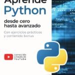 Aprende Python desde cero hasta avanzado: El libro completo de la programacion python para principiantes - Con ejercicios prácticos y contenido bonus