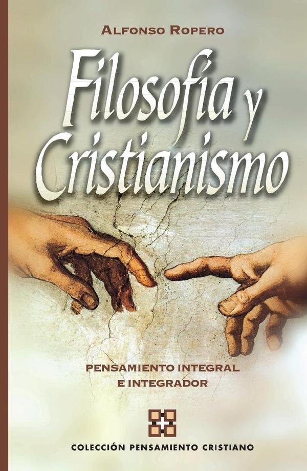 130450_IMAGEN_TAPA_G_003 Filosofía y cristianismo: Pensamiento integral e integrador - Imagen 1