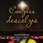 Con pies descalzos 3: Confidencias de la Cruz