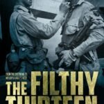 The Filthy Thirteen: From the Dustbowl to Hitler's Eagle’s Nest - The True Story of "The Dirty Dozen"