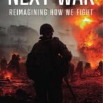 Next War: Reimagining How We Fight