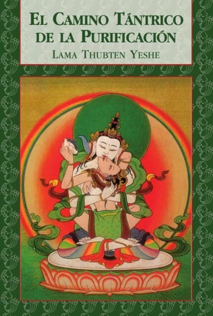El camino tántrico de la purificación: El Método de Yoga de Heruka Vajrasatva