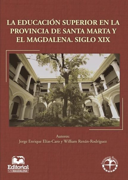 La educación superior en la provincia de Santa Marta y el Magdalena: Siglo XIX