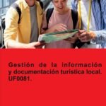Gestión de la información y documentación turística local. UF0081.