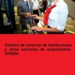 Gestión de reservas de habitaciones y otros servicios de alojamientos. UF0050.