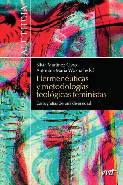 Hermenéuticas y metodologías teológicas feministas: Cartografías de una diversidad