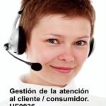 Gestión de la atención al cliente / consumidor. UF0036.