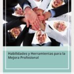 Habilidades y Herramientas para la Mejora Profesional