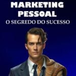 Marketing Pessoal: O Segredo do Sucesso