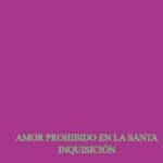 Las Horripilantes Historias Del Demonio Esöj: AMOR PROHIBIDO EN LA SANTA INQUISICIÓN