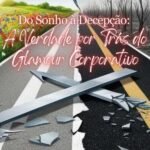Do Sonho À Decepção:: A Verdade por Trás do Glamour Corporativo