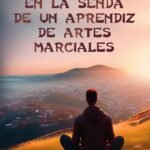 En la senda de un aprendiz de artes marciales