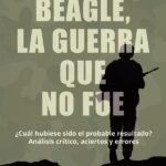 Beagle, la guerra que no fue: ¿Cuál hubiese sido el probable resultado? Análisis crítico, aciertos y errores