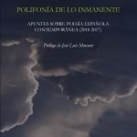 Polifonía de lo inmanente: APUNTES SOBRE POESÍA ESPAÑOLA CONTEMPORÁNEA (2010-2017)