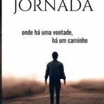 A Incrível Jornada: onde há uma vontade, há um caminho