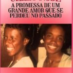 Celly Rose: A PROMESSA DE UM GRANDE AMOR QUE SE PERDEU NO PASSADO