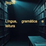 O Controle Através Da Língua: Língua, gramática e leitura