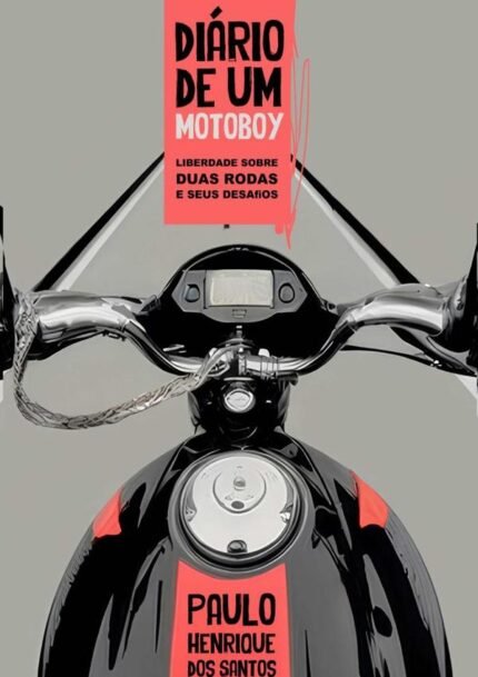 O Diário De Um Motoboy: Liberdade sobre duas rodas e seus desafios