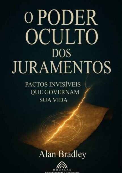 O Poder Oculto Dos Juramentos: Pactos Invisíveis que Governam Sua Vida